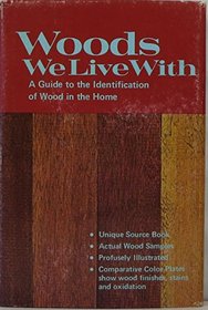 Woods We Live With: A Guide to the Identification of Wood in the Home