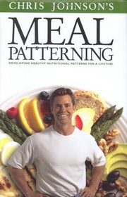 Meal Patterning: Developing Healthy Nutritional Patterns for a Lifetime