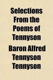 Selections From the Poems of Tennyson