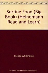 Sorting Food (Big Book) (Heinemann Read and Learn)