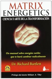 Matrix energetics (Spanish Edition)
