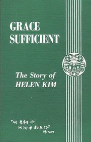 Grace Sufficient: The Story of Helen Kim
