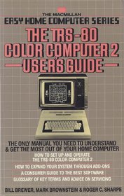 The TRS-80 color computer 2 user's guide (The Macmillan easy home computer series)