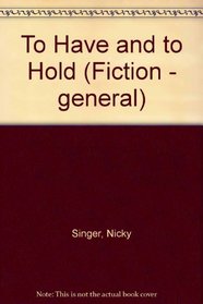 To Have and to Hold (Fiction - general)