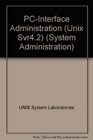 Pc-Interface Administration: Unix Svr4.2 (System Administration)