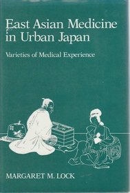 East Asian Medicine in Urban Japan: Varieties of Medical Experience (Comparative studies of health systems and medical care)