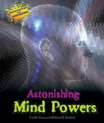 Astonishing Mind Powers (Investigating the Unknown)
