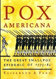 Pox Americana: The Great Smallpox Epidemic of 1775-82