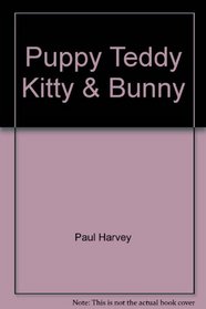 Puppy, Teddy, Kitty & Bunny