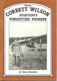 Denys Corbett Wilson: Aviation's forgotten pioneer