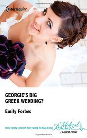 Georgie's Big Greek Wedding (Harlequin Medical, 538)