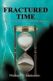 Fractured Time: Book One of the Fractured Time Trilogy (bk.1)