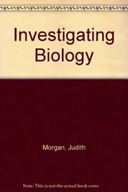 Investigating Biology: A Laboratory Manual for Biology-Third Edition