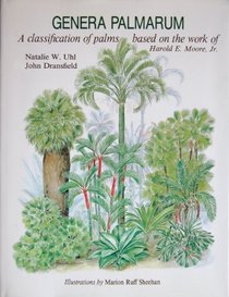 Genera Palmarum: A Classification of Palms Based on the Work of Harold E. Moore, Jr.