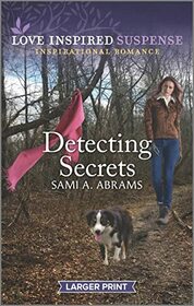 Detecting Secrets (Deputies of Anderson County, Bk 3) (Love Inspired Suspense, No 1019) (Larger Print)