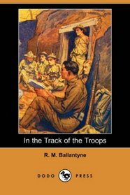 In the Track of the Troops (Dodo Press)