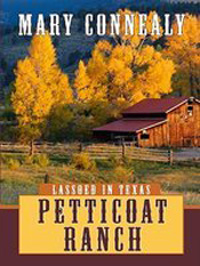 Petticoat Ranch (Lassoed in Texas, Bk 1) (Large Print)