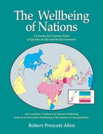 The Wellbeing of Nations: A Country-by-Country Index of Quality of Life and the Environment