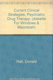 Current Clinical Strategies, Psychiatric Drug Therapy: (diskette For Windows & Macintosh)