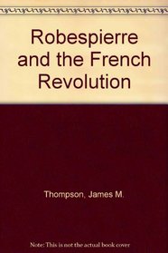 Robespierre and the French Revolution