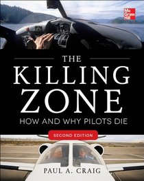 The Killing Zone: How & Why Pilots Die (Second Edition)