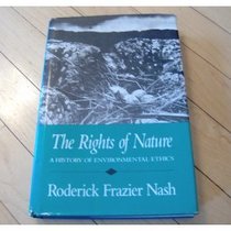 The Rights of Nature: A History of Environmental Ethics (History of American Thought and Culture)