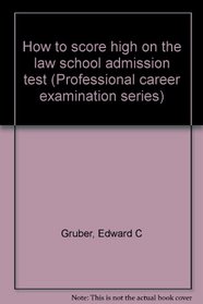 How to score high on the law school admission test (Professional career examination series)
