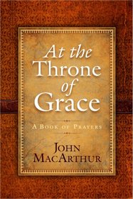 At the Throne of Grace: A Book of Prayers