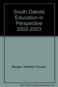 South Dakota Education in Perspective 2002-2003