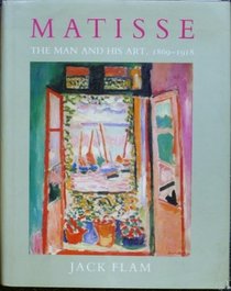 Matisse: The Man and His Art, 1869-1918