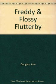 Freddy & Flossy Flutterby