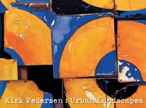 Kirk Pedersen: Urban Landscapes