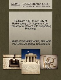 Baltimore & O R Co v. City of Parkersburg U.S. Supreme Court Transcript of Record with Supporting Pleadings