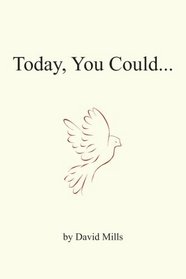 Today you could...