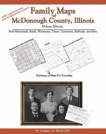 Family Maps of McDonough County, Illinois, Deluxe Edition