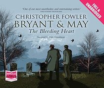 Bryant & May and the Bleeding Heart (Bryant & May: Peculiar Crimes Unit, Bk 11) (Audio CD) (Unabridged)