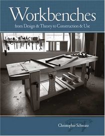 Workbenches: From Design & Theory to Construction & Use