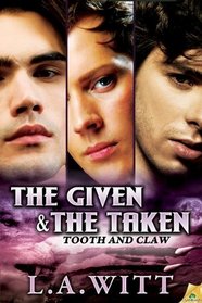 The Given & the Taken (Tooth and Claw, Bk 1)