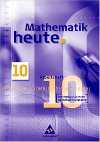 Mathematik heute 10. Arbeitsheft. Mittelschule Sachsen