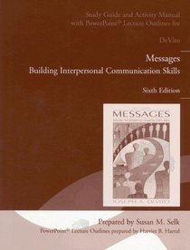 Study Guide and Activity Manual for Messages: Building Interpersonal Communication Skills, Sixth Edition