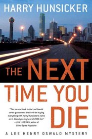 The Next Time You Die (Lee Henry Oswald, Bk 2)