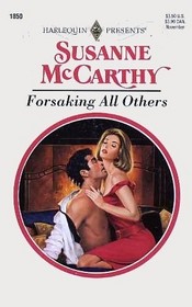 Forsaking All Others (Harlequin Presents, No 1850)