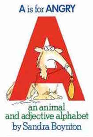 A is for Angry : an animal and adjective Alphabet
