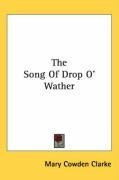 The Song Of Drop O' Wather