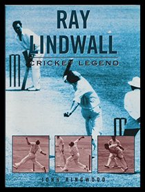 Ray Lindwall: Cricket Legend