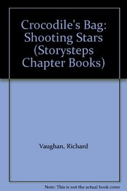 Crocodile's Bag: Shooting Stars (Storysteps Chapter Books)