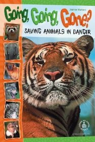Going, Going, Gone? Saving Animals in Danger (Cover-to-Cover Chapter Books: Animal Adv.-Facts)