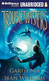 Troubletwisters (Troubletwisters, Bk 1) (Audio CD) (Unabridged)