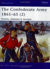 The Confederate Army 186165 (2): Florida, Alabama  Georgia (Men-at-Arms)
