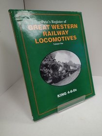 Peto's Register of Great Western Railway Locomotives - Volume One - King 4-6-0s